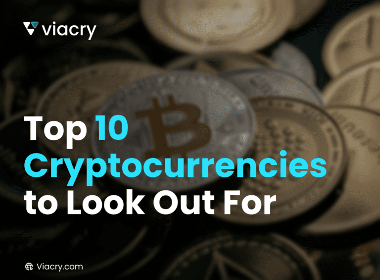 Top 10 Cryptocurrencies to Look Out For